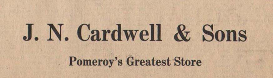 Cardwell's slogan for most of their time: 'Pomeroy's Greatest Store'